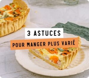 3 astuces pour manger plus varié
